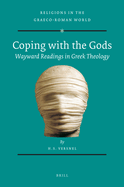 Coping with the Gods: Wayward Readings in Greek Theology