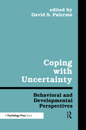 Coping with Uncertainty: Behavioral and Developmental Perspectives