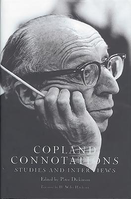Copland Connotations: Studies and Interviews - Dickinson, Peter (Editor), and Hitchcock, H Wiley (Editor)