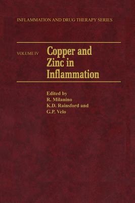 Copper and Zinc in Inflammation - Milanino, Roberto (Editor), and Rainsford, K D (Editor), and Velo, G P (Editor)