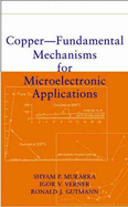 Copper -- Fundamental Mechanisms for Microelectronic Applications