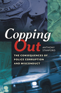 Copping Out: The Consequences of Police Corruption and Misconduct