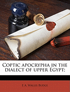 Coptic Apocrypha in the Dialect of Upper Egypt