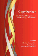 Copy(write): Intellectual Property in the Writing Classroom