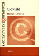 Copyright: Examples & Explanations - McJohn, Stephen M