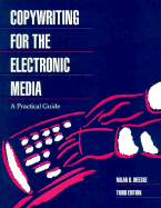 Copywriting for the Electronic Media: A Practical Guide