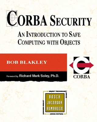 CORBA Security: An Introduction to Safe Computing with Objects - Blakely, Robert