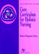 Core Curriculum for Holistic Nursing: .
