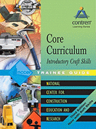Core Curriculum Introductory Craft Skills Trainee Guide, 2004, Hardcover