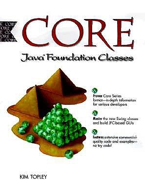 Core Java Foundation Classes - Topley, Kim, and Horstmann, Cay S (Editor), and Cornell, Gary (Editor)