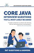 Core Java Interview Questions You'll Most Likely Be Asked: A Complete Guide to Java Fundamentals, OOPs, Collections, Exception Handling, and Java 9 for Job Success