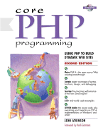 Core PHP Programming: Using PHP to Build Dynamic Web Sites