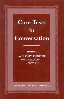 Core Texts in Conversation - Lenoir, Timothy (Contributions by), and Woelfel, James (Contributions by), and Colson, Darrel D (Contributions by)