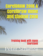 CorelDRAW 2018 & CorelDRAW Home and Student 2018 - Training Book with Many Exercises
