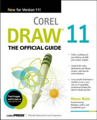 CorelDRAW(R) 11: The Official Guide - Bain, Steve, M.D., and Wilkinson, Nick, and Burney, Derek J (Foreword by)