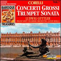 Corelli: Concerti Grossi; Trumpet Sonata - Ludwig G�ttler (trumpet); J�nos Rolla (conductor)