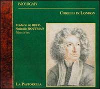 Corelli in London - Fr�d�ric de Roos (recorder); La Pastorella; Nathalie Houtman (recorder); Fr�d�ric de Roos (conductor)
