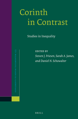 Corinth in Contrast - J Friesen, Steven (Editor), and James, Sarah (Editor), and Schowalter, Daniel (Editor)