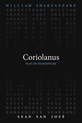 Coriolanus - Shakespeare, William, and San Jos�, Sean (Translated by)