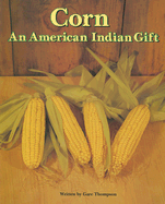 Corn: An American Indian Gift