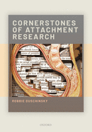 Cornerstones of Attachment Research