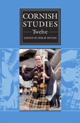 Cornish Studies Volume 12 - Busby, Graham (Contributions by), and Chapman, Terry (Contributions by), and Clarke, Ian (Contributions by)