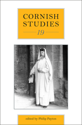 Cornish Studies Volume 19 - Dunmore, Stuart (Contributions by), and Everett, David (Contributions by), and Howlett, Jonathan (Contributions by)