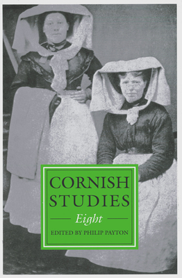 Cornish Studies Volume 8 - Abrams, Lynn (Contributions by), and Bradley, Katherine (Contributions by), and Busby, Graham (Contributions by)