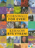 Cornwall for Ever!: Kernow Bys Vyken!