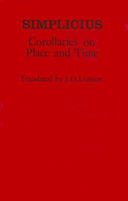 Corollaries on Place and Time - Simplicius, and Urmson, J O (Translated by)
