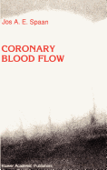 Coronary Blood Flow: Mechanics, Distribution, and Control