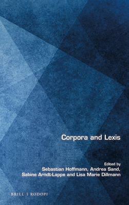 Corpora and Lexis - Hoffmann, Sebastian, and Sand, Andrea, and Arndt-Lappe, Sabine