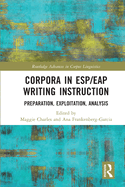 Corpora in Esp/Eap Writing Instruction: Preparation, Exploitation, Analysis