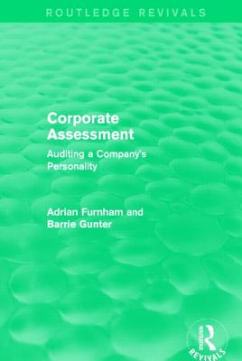 Corporate Assessment (Routledge Revivals): Auditing a Company's Personality - Furnham, Adrian, and Gunter, Barrie