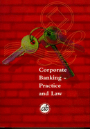 Corporate Banking: Practice & Law