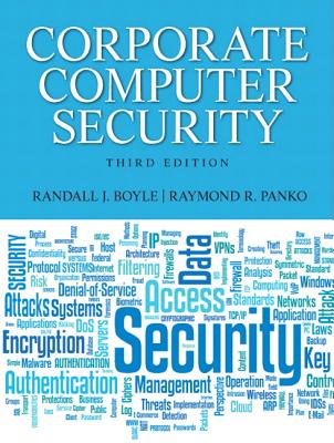 Corporate Computer Security - Boyle, Randy J., and Panko, Raymond R.