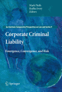 Corporate Criminal Liability: Emergence, Convergence, and Risk
