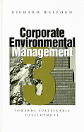 Corporate Environmental Management 3: Towards Sustainable Development