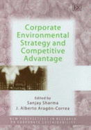 Corporate Environmental Strategy and Competitive Advantage - Sharma, Sanjay (Editor), and Arag�n-Correa, J Alberto (Editor)