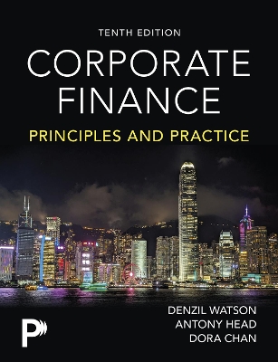 Corporate Finance: Principles and Practice - Watson, Denzil, and Head, Antony, and Chan, Dora