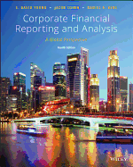 Corporate Financial Reporting and Analysis: A Global Perspective