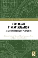 Corporate Financialization: An Economic Sociology Perspective