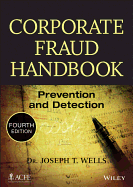 Corporate Fraud Handbook: Prevention and Detection