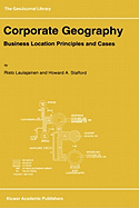 Corporate geography: business location principles and cases