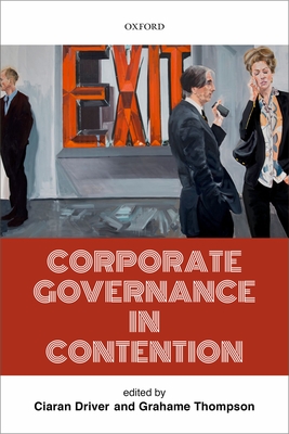 Corporate Governance in Contention - Driver, Ciaran (Editor), and Thompson, Grahame (Editor)