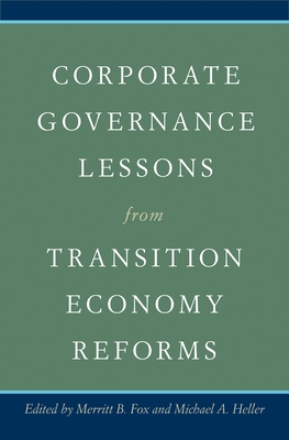 Corporate Governance Lessons from Transition Economy Reforms - Fox, Merritt B (Editor), and Heller, Michael A (Editor)