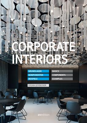 Corporate Interiors: Basics, Components, Examples - Leydecker, Sylvia