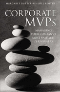Corporate Mvps: Managing Your Company's Most Valuable Performers