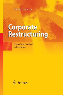 Corporate Restructuring: From Cause Analysis to Execution - Vance, David