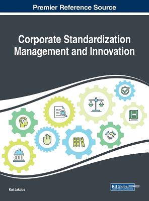 Corporate Standardization Management and Innovation - Jakobs, Kai (Editor)